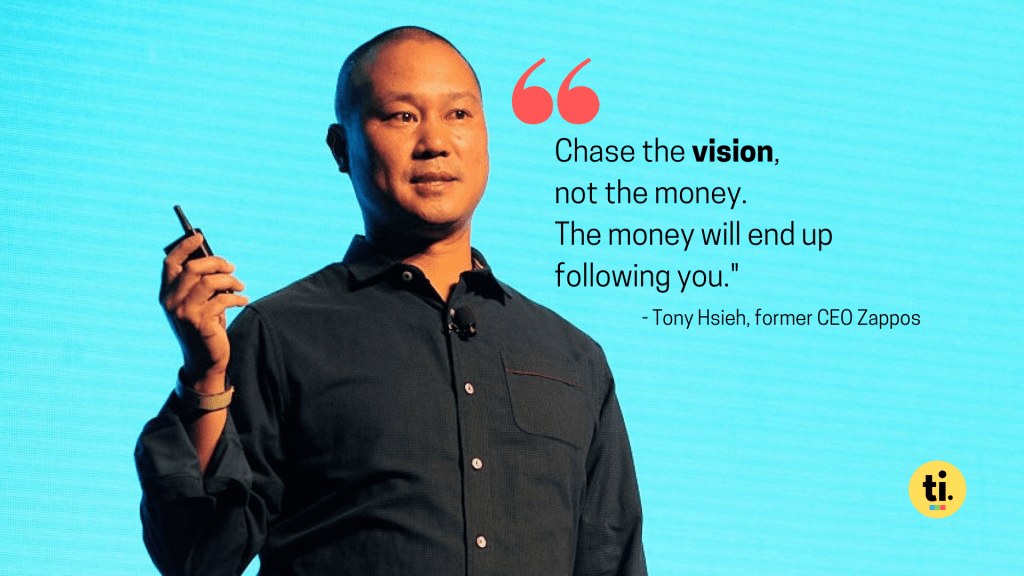 Tony Hsieh's quote on why money shouldn't be the primary focus of a company, but its vision of the world, with Topic Insights' branding